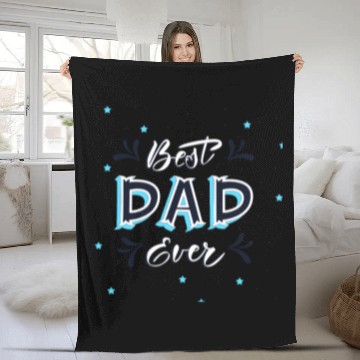 Discover Best Dad Ever - Cute and Decorative Father Design Fleece Blankets