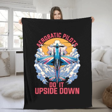 Discover Aerobatic Pilots Do It Upside Down Glider Pilot Fleece Blankets