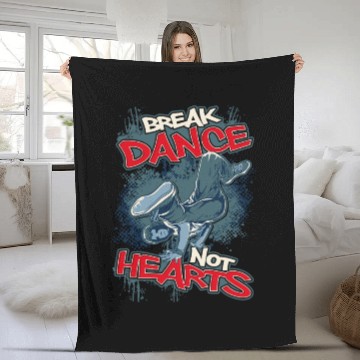 Discover Break Dance Not Hearts Breakdancing Quote Fleece Blankets