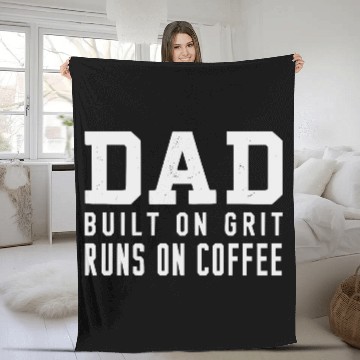 Discover DAD - Built on Grit Runs on Coffee Fleece Blankets