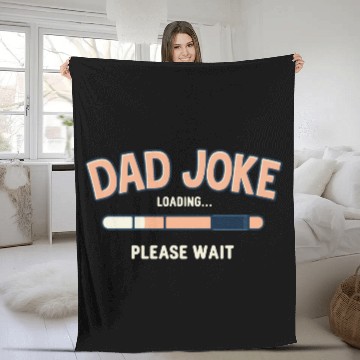 Discover Funny "Dad Joke Loading..."– Classic Dad Humor Fleece Blankets