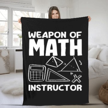 Discover Math Teacher Weapon Of Math Instructor Fleece Blankets