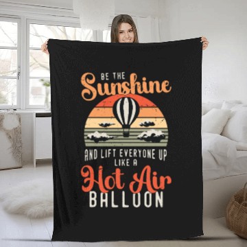 Discover Hot Air Ballooning Be The Sunshine Balloon Pilot Fleece Blankets