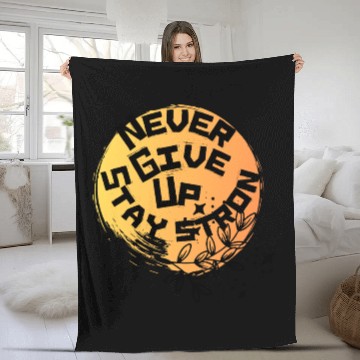 Discover NEVER GIVE UP Fleece Blankets