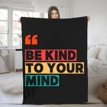 Discover Be Kind to Your Mind Fleece Blankets – Mental Health Awarene