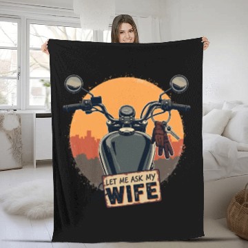 Discover Let Me Ask My Wife Before I Ride Fleece Blankets