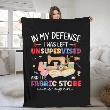 Discover In My Defense Was Left Unsupervised & Fabric Store Fleece Blankets