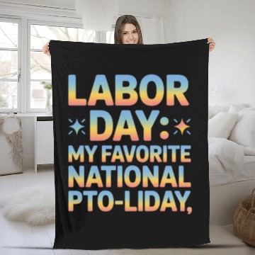 Discover My Favorite National PTO liday Labor Day Fleece Blankets