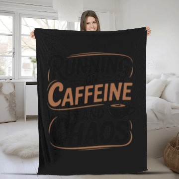 Discover Running on Caffeine and Chaos Fleece Blankets