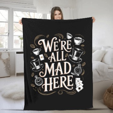 Discover We're All Mad Here - Alice in Wonderland Quote Fleece Blankets