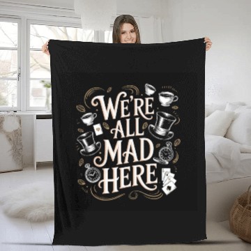 Discover We're All Mad Here - Alice in Wonderland Art Quote Fleece Blankets