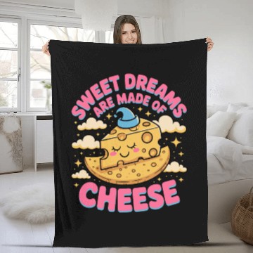 Discover Sweet Dreams Are Made Of Cheese Fleece Blankets