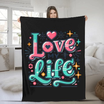 Discover I LOVE MY LIFE Fleece Blankets