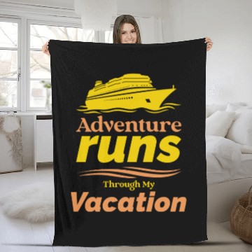 Discover Adventure Runs Through My Vacation Cruise Fleece Blankets
