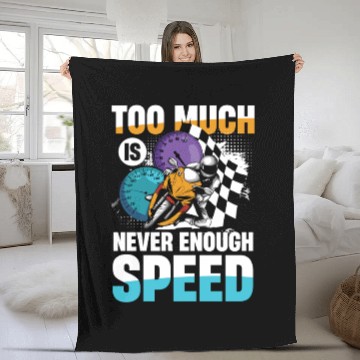 Discover Too Much Is Never Enough Speed Motorcycle Racing Fleece Blankets