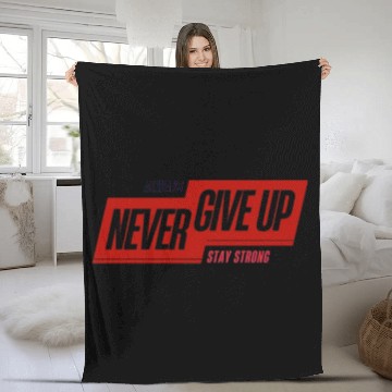 Discover Always Never Give Up – Minimal Streetwear Fleece Blankets