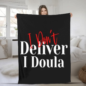 Discover I Don’t Deliver I Doula – Funny Fleece Blankets