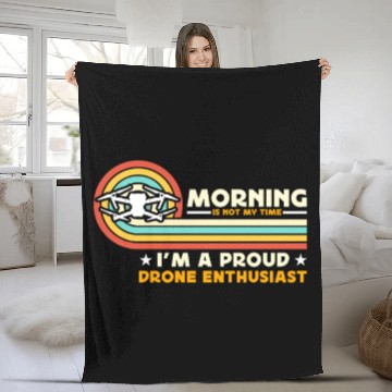 Discover Drone Enthusiast Morning Is Not My Time Aviation Fleece Blankets