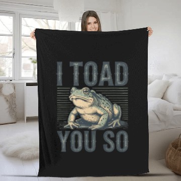 Discover I Toad You So – Funny Sarcastic Frog Pun Design Fleece Blankets