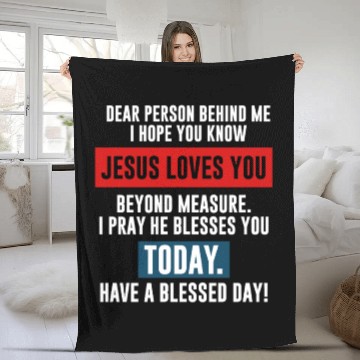 Discover Dear Person Behind Me I Hope You Know Jesus Loves Fleece Blankets