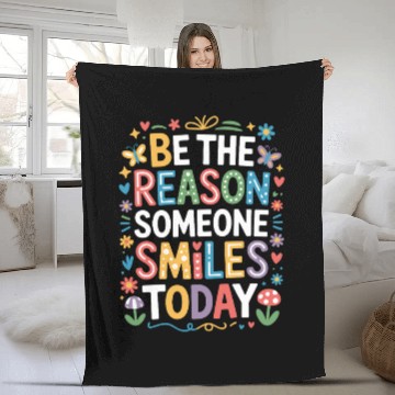 Discover Be The Reason Someone Smiles Today Kindness Quote Fleece Blankets