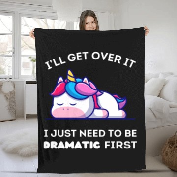 Discover I'll Get Over It I Just Need to Be Dramatic First. Fleece Blankets