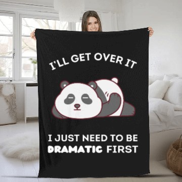Discover I'll Get Over It I Just Need to Be Dramatic First Fleece Blankets