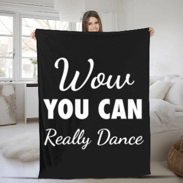 Discover Wow You Can Really Dance – Viral TikTok Meme - W Fleece Blankets
