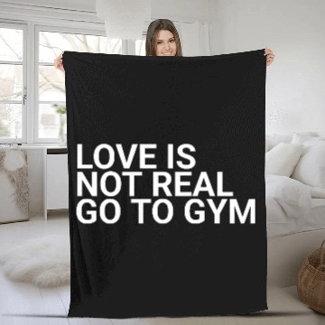 Discover Love Is Not Real Go To Gymbodybuilding,exercise,fi Fleece Blankets