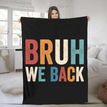 Discover Bruh We Back To School Bruh We Back Fleece Blankets