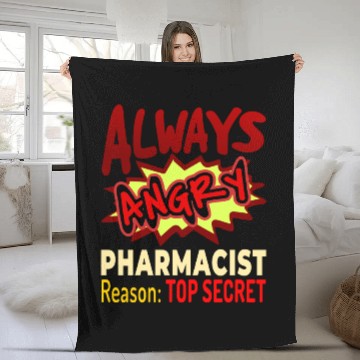 Discover Always Angry Pharmacist Reason Top Secret Fleece Blankets