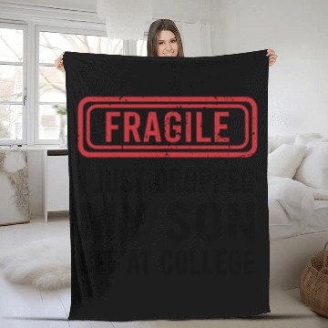 Discover Fragile I Just Dropped My Son Off at College Fleece Blankets