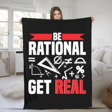 Discover Mathematician Math Teacher Be Rational Get Real Fleece Blankets