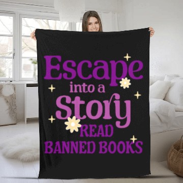 Discover Escape Into a Story Read Banned Books Fleece Blankets