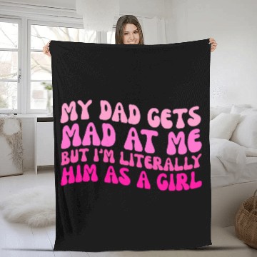 Discover My-Dad Gets Mad at Me, But I'm Literally Him As a Fleece Blankets