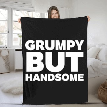Discover Grumpy But Handsome Funny Fleece Blankets