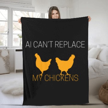 Discover AI Can't Replace My Chickens Fleece Blankets