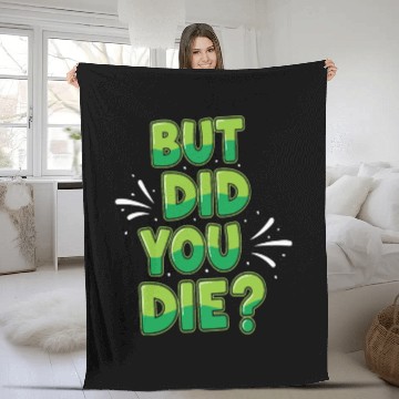 Discover Humorous Green Text Bubble But Did You Die? Fleece Blankets