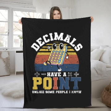 Discover Mathematician Math Teacher Decimals Have A Point Fleece Blankets