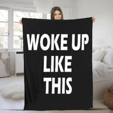 Discover WOKE UP LIKE THIS FUNNY MORNING WEEKEND CASUAL Fleece Blankets