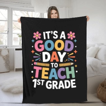 Discover It's A Good Day To Teach First Grade Back To Fleece Blankets