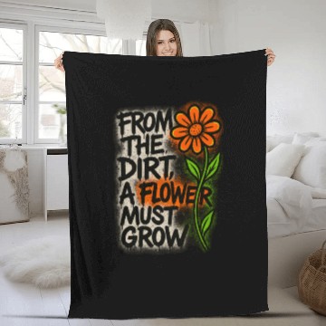 Discover Dirt to Blossom Inspirational Quote Design Fleece Blankets