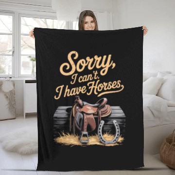 Discover Sorry I Cant I Have Horses Western Saddle And Fleece Blankets