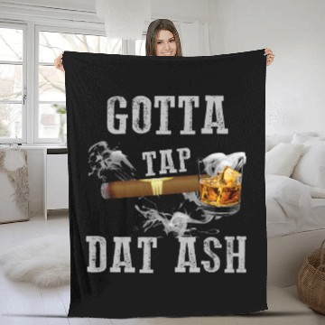 Discover Gotta Tap Dat Ash Quote Fleece Blankets