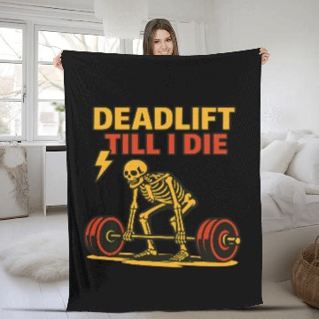 Discover Deadlift Till I Die – Skeleton Powerlifting Gym T- Fleece Blankets