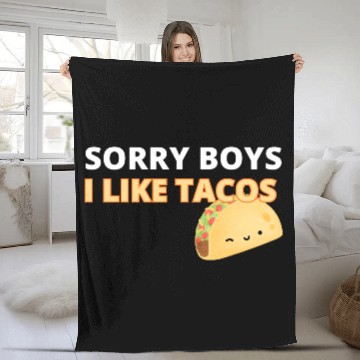 Discover Sorry Boys I Like Tacos Fleece Blankets
