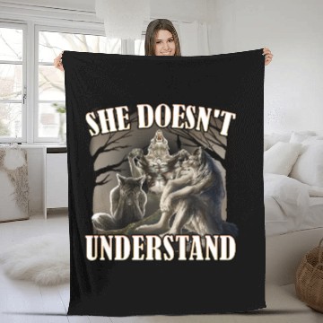 Discover She Don't Understand, werewolf memes, funny cring Fleece Blankets
