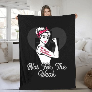 Discover Nurse Practitioner - Not For The Weak Strong - NP Fleece Blankets