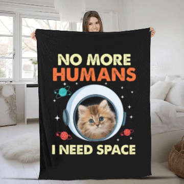 Discover Cat No More Humans I Need Space For Cat Lover Fleece Blankets