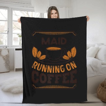 Discover Maid Running On Coffee Caffeine Lover Fleece Blankets
